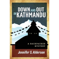 Down and Out in Kathmandu: A Backpacker Mystery