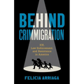 Behind Crimmigration: Ice, Law Enforcement, and Resistance in America
