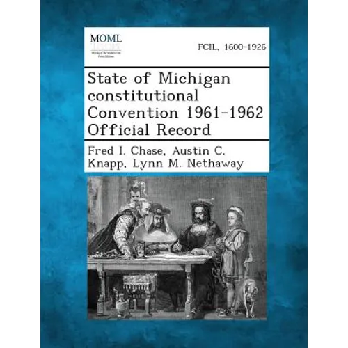State of Michigan Constitutional Convention 1961-1962 Official Record