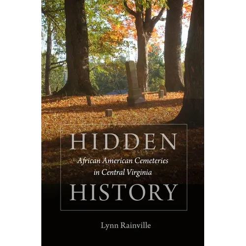 Hidden History: African American Cemeteries in Central Virginia