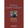 Fed by God's Grace Year B: Communion Prayers for Year B