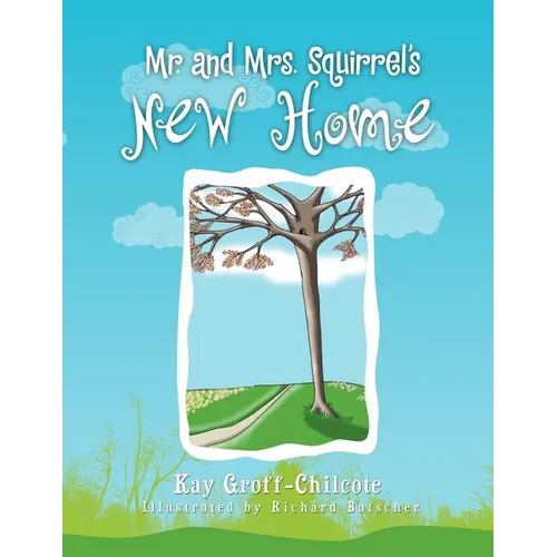 Mr. and Mrs. Squirrel's New Home