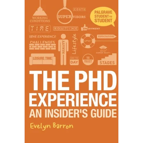The PhD Experience: An Insider's Guide