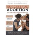 Successful Adoption: A Guide for Christian Families