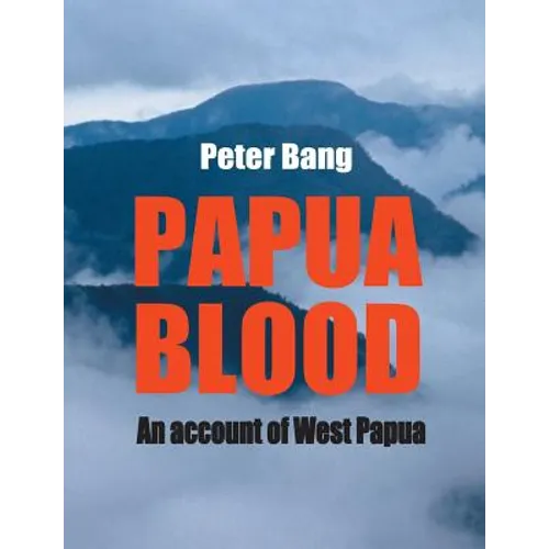 Papua blood: An account of West Papua