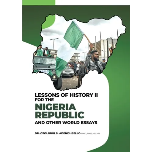 Lessons of History II for the Nigeria Republic and Other World Essays