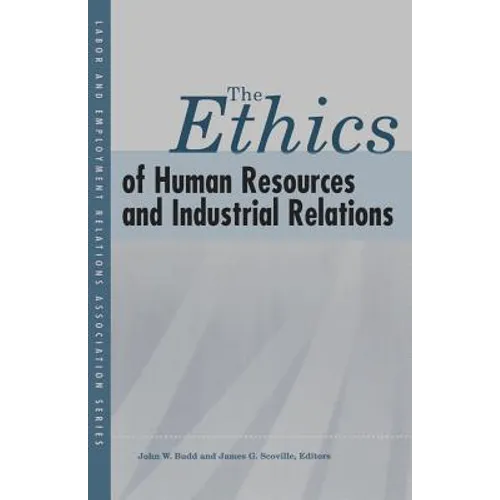 The Ethics of Human Resources and Industrial Relations