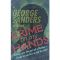 Crime on my Hands: A George Sanders Mystery