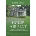 House for Rent: A Small-time Landlord's Bumpy Road to Financial Freedom