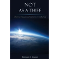 Not As A Thief: A Historic Premillennial Perspective on the Rapture