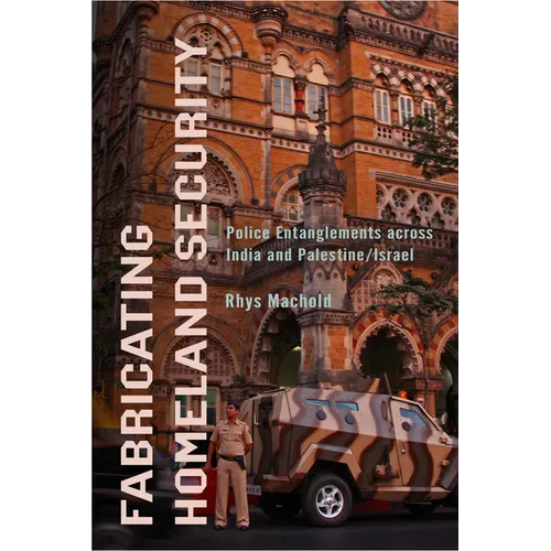Fabricating Homeland Security: Police Entanglements Across India and Palestine/Israel