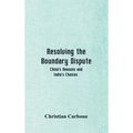 Resolving the Boundary Dispute: China's Reasons and India's Choices