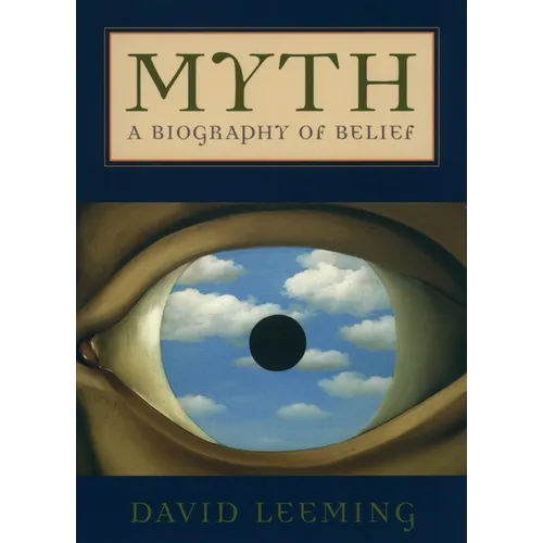 Myth: A Biography of Belief