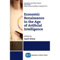 Economic Renaissance In the Age of Artificial Intelligence