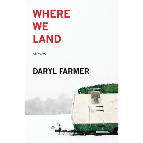 Where We Land: Stories