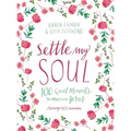 Settle My Soul: 100 Quiet Moments to Meet with Jesus - A Pressing Pause Devotional - 100 Daily Devotions to Calm Your Anxious Heart - The Perfect Gift