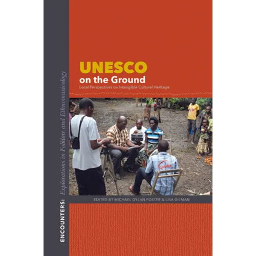 UNESCO on the Ground: Local Perspectives on Intangible Cultural Heritage