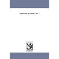 Democracy in America. Vol 1