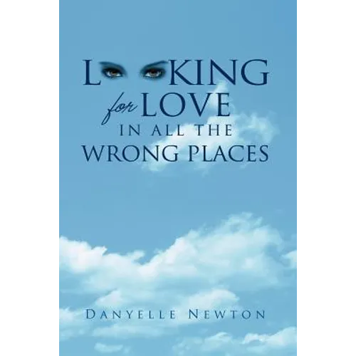 Looking For Love In All The Wrong Places