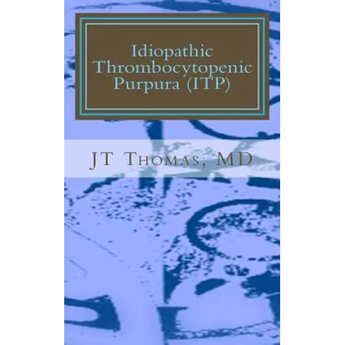 Idiopathic Thrombocytopenic Purpura (ITP): Fast Focus Study Guide