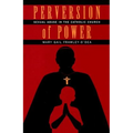 Perversion of Power: Sexual Abuse in the Catholic Church
