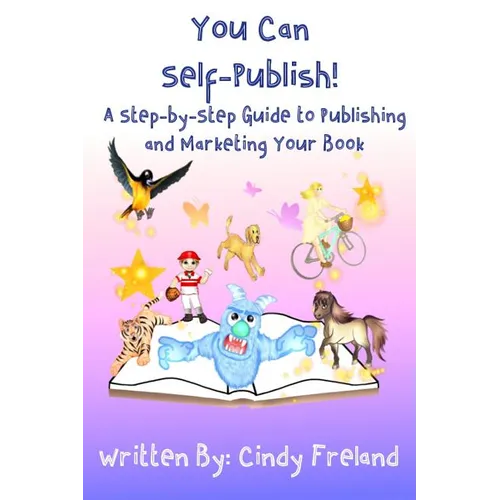 You Can Self-Publish!: A Step-by-Step to Publishing and Marketing Your Book