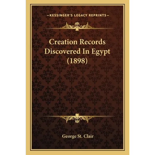 Creation Records Discovered In Egypt (1898)