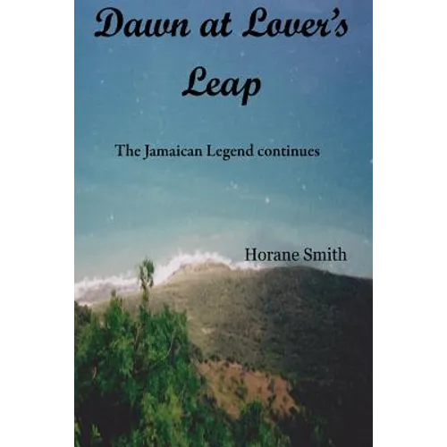 Dawn at Lover's Leap: The Jamaican Legend continues
