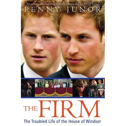 The Firm: The Troubled Life of the House of Windsor