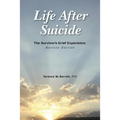 Life After Suicide: The Survivor's Grief Experience: Revised Edition
