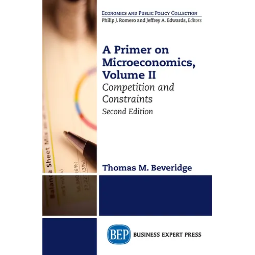 A Primer on Microeconomics, Second Edition, Volume II: Competition and Constraints