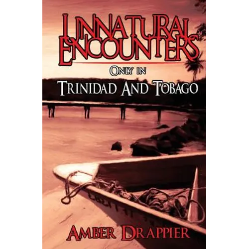 Unnatural Encounters: Only in Trinidad and Tobago