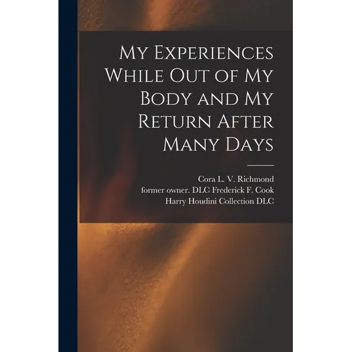 My Experiences While out of My Body and My Return After Many Days