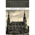 The Register of the Company of Pastors of Geneva in the Time of Calvin