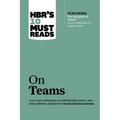 Hbr's 10 Must Reads on Teams (with Featured Article the Discipline of Teams, by Jon R. Katzenbach and Douglas K. Smith)