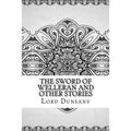 The Sword of Welleran and Other Stories