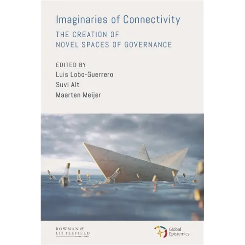 Imaginaries of Connectivity: The Creation of Novel Spaces of Governance