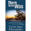 There Is No Was
