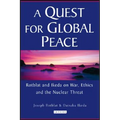 A Quest for Global Peace: Rotblat and Ikeda on War, Ethics and the Nuclear Threat