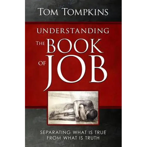 Understanding The Book Of Job (STUDENT DISCOUNT VERSION): Separating What Is True From What Is Truth