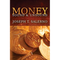 Money: Sound and Unsound