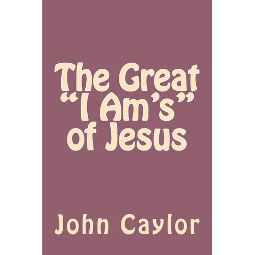 The Great "I Am's" of Jesus