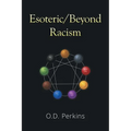 Esoteric/Beyond Racism