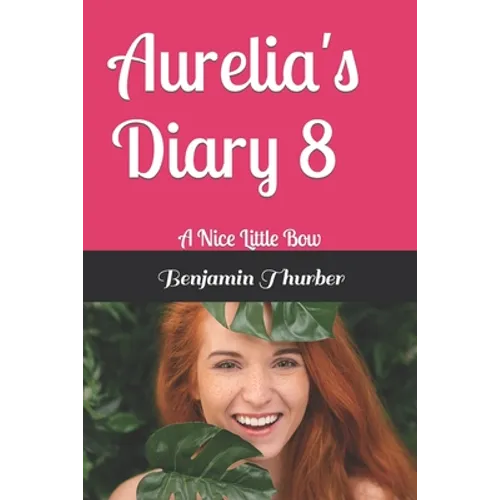 Aurelia's Diary 8: A Nice Little Bow