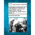 A Translation of Glanville / By John Beames, to Which Are Added Notes; With an Introduction by Joseph Henry Beale, Jr.