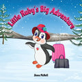 Little Ruby's Big Adventure: A Children's Picture Book About A Penguin Exploring New Places, Trying New Things, Understanding Other Cultures, Making F
