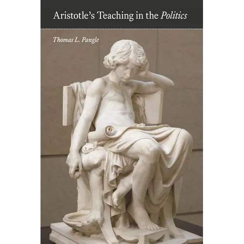 Aristotle's Teaching in the "Politics"