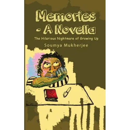 Memories- A Novella: The Hilarious Nightmare of Growing Up