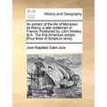 An extract of the life of Monsieur de Renty, a late nobleman of France. Published by John Wesley, M.A. The first American edition. [Four lines of Scri