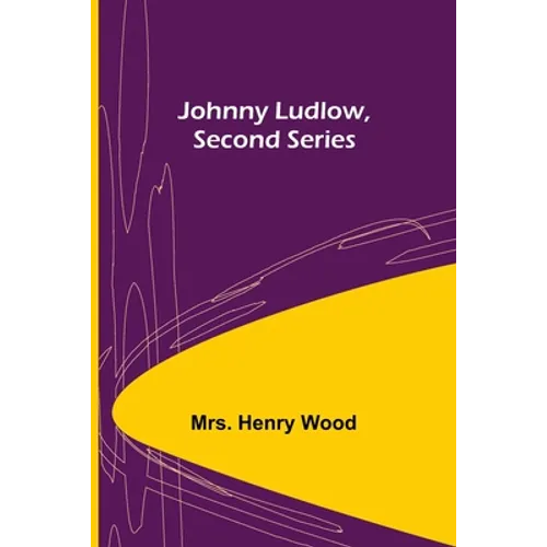 Johnny Ludlow, Second Series